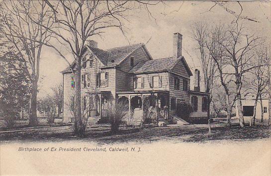 New Jersey Caldwell Birthplace Of Pressident Cleveland 1905