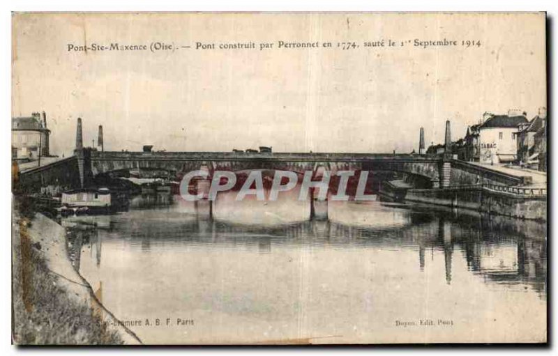 Old Postcard Pont Ste Maxence Oise Bridge built in 1774 by Perronnet jumps on...