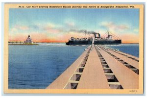 c1940's Car Ferry Leaving Manitowoc Harbor Two Rivers View Manitowoc WI Postcard