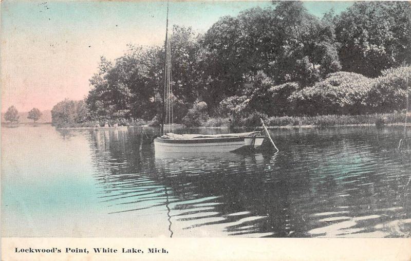 B29/ White Lake Michigan Mi Postcard 1910 Lockwood's Point Sailboat