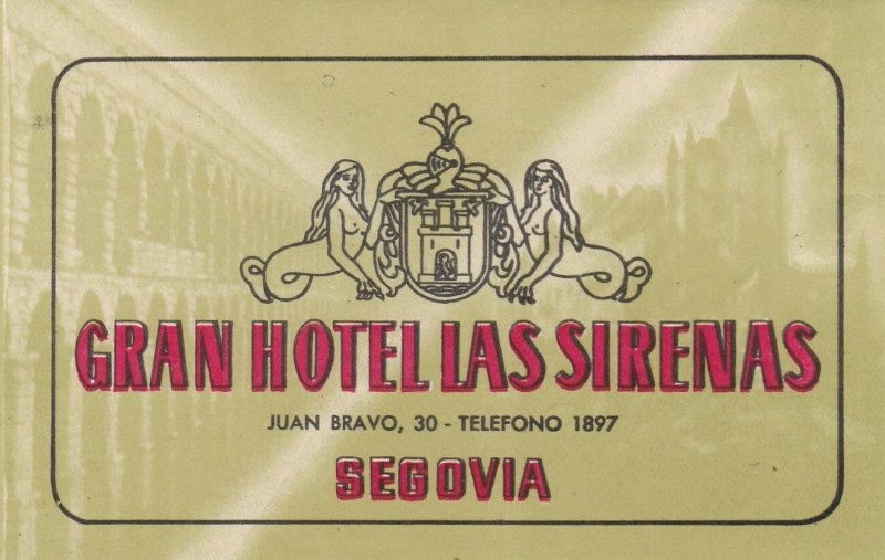 Spain Segovia Gran Hotel Las Sirenas Vintage Luggage Label sk4499