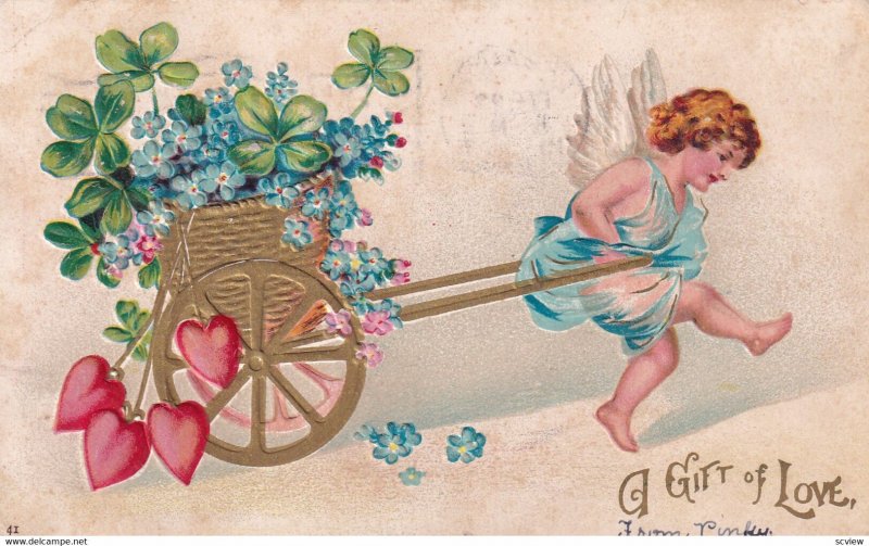 VALENTINE'S DAY, PU-1907; A Gift of Love, Cupid pulling gold wagon, Four le...