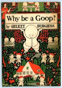 WHY BE A GOOP? Book Cover by Artist GELETT BURGESS Author 4x6 Repro Postcard