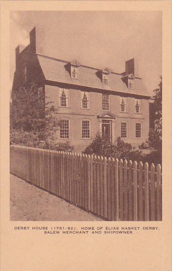 Massachusetts Salem Derby House 1761 62 Home Of Elias Hasket Derby Salem Merc...