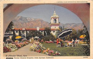 El Mirador Hotel, Now Gardens, Torney General Hospital  Palm Springs Californ...