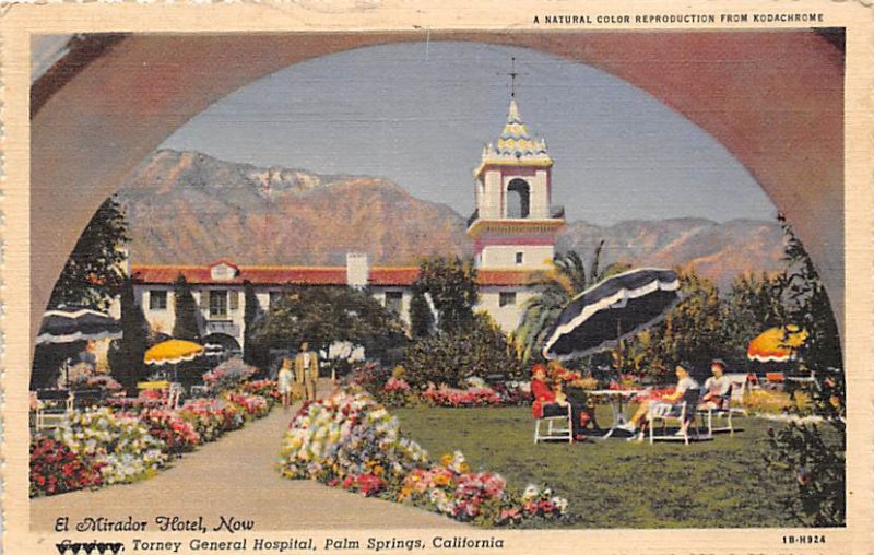 El Mirador Hotel, Now Gardens, Torney General Hospital Palm Springs CA