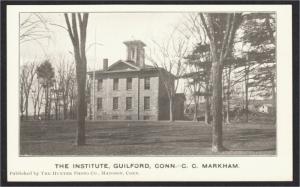 Guilford CT The Institute C.C. Markham 1900s UDB Postcard