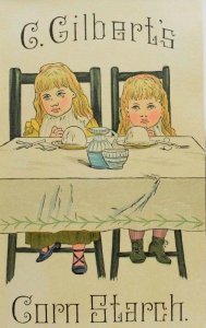 1870's-80's C. Gilbert's Corn Starch Two Sad Cute Girls Dinner Table P42