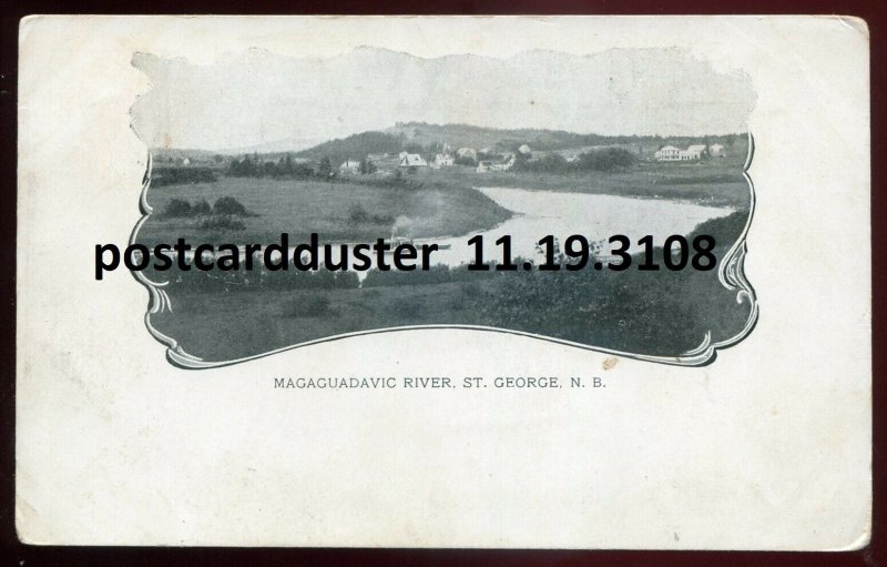 dc1856 - ST. GEORGE New Brunswick 1900s Magaguadavic River