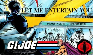 G I Joe A Real American Hero Let Me Entertain You