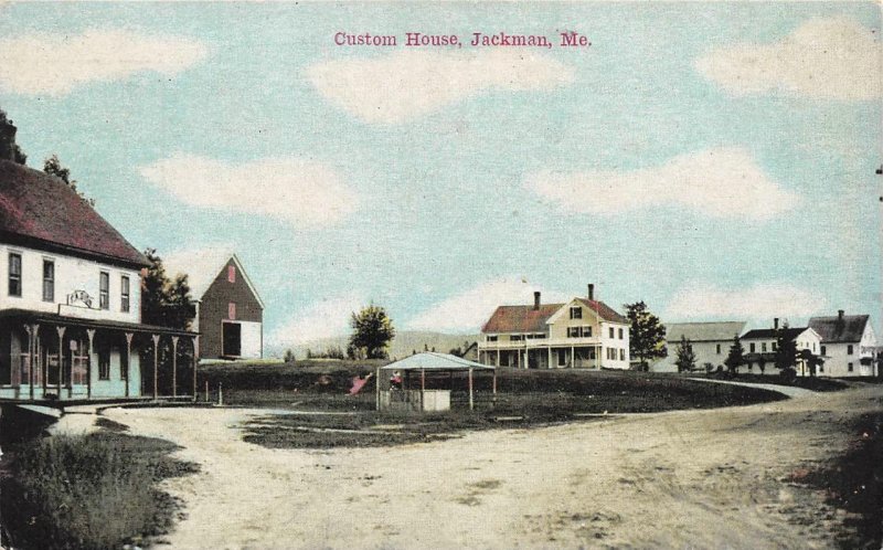 Jackman, ME Maine  CUSTOM HOUSE~Street Scene  SOMERSET COUNTY  1910 Postcard