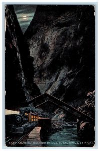 1913 Train Crossing Hanging Bridge Royal Gorge Night Colorado Springs Postcard 