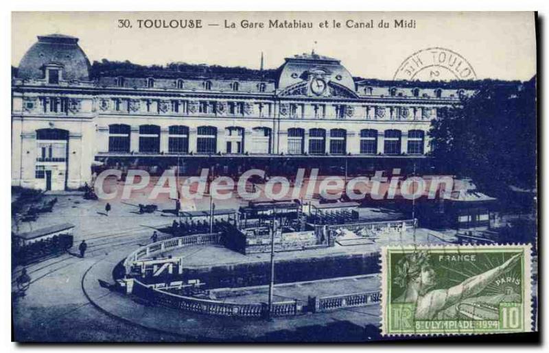 Postcard Old Toulouse Matabiau station and Canal Du Midi