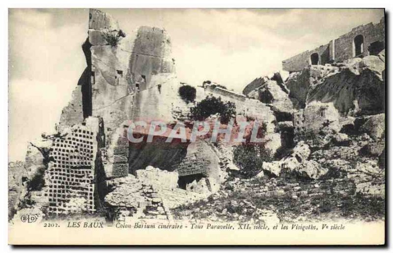 Old Postcard Les Baux Colon Barium CINERAIRE Tour Paravelle and Visigoths