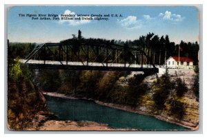 The Pigeon River Bridge Port Arthur Fort William & Duluth Highway Postcard