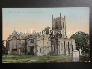 c1910 - Parish Church, Ashby de la Zouch