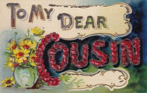 To My Dear Cousin Flowers Embossed