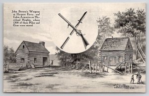 John Brown Weapons At Harpers Ferry WV Cabin Armories W.L. Erwin Postcard Q30