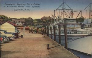Hyannis Cape Cod Boarding For a Cruise to Nantucket MA Postcard - Linen
