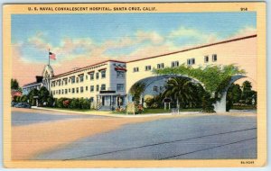 SANTA CRUZ,  California CA ~ U.S. NAVAL CONVALESCENT HOSPITAL ca 1940s Postcard