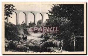 Old Postcard Neris Les Bains Allier Viaduct Perassier Shepherd and his sheep ...