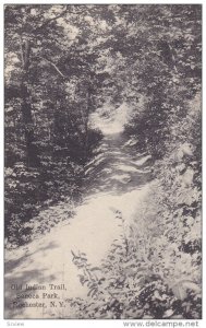 ROCHESTER, New York, PU-1908; Old Indian Trail, Seneca Park