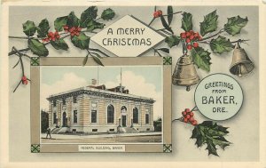 c1907 Postcard 2253 Christmas Greetings Baker OR Federal Building Holly Vignette
