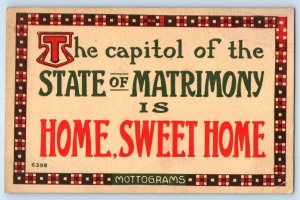 c1910s Mottograms The Capitol Of The State Of Matrimony Home Sweet Home Postcard