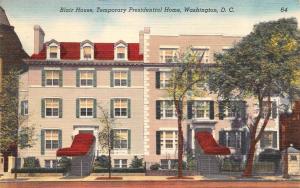 Washington, D.C. BLAIR HOUSE~Temporary Presidential Home  c1940's Linen Postcard
