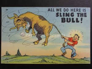 USA Comic Postcard: Farming Theme ALL WE DO HERE IS SLING THE BULL! c1940's