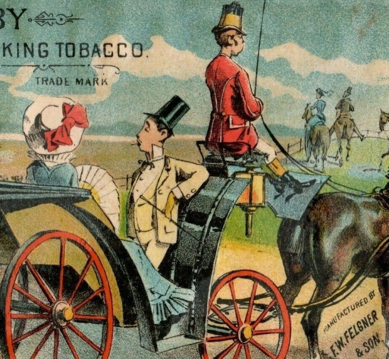 1880's Derby Smoking Tobacco Horses Carriage Lady & Man F.W Felgner & Son P189