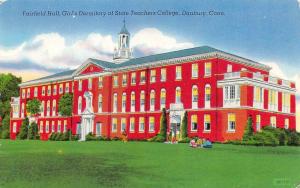 DANBURY CT Connecticut STATE TEACHERS COLLEGE Fairfield Hall~Girls Dorm Postcard