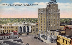 Union Railroad Station Depot Texarkana Texas Arkansas linen postcard