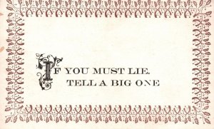 Vintage Postcard Quotes and Sayings If You Must Lie Tell A Big One w/ Border