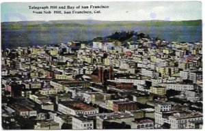TEEGRAPH HILL AND SAN FRANCISCO BAY FROM NOB HILL