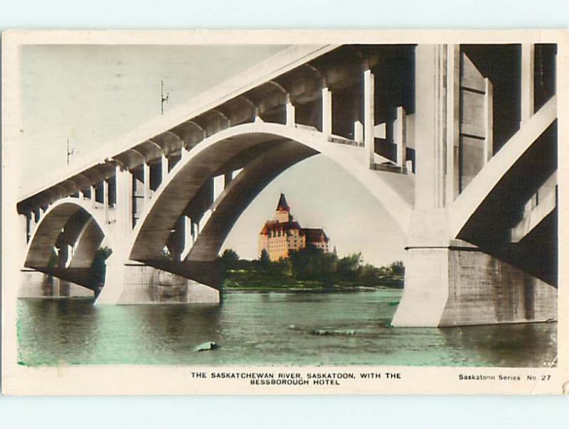 1944 rppc BRIDGE & BESSBOROUGH HOTEL IN SASKATOON Saskatchewan SK CANADA r7294