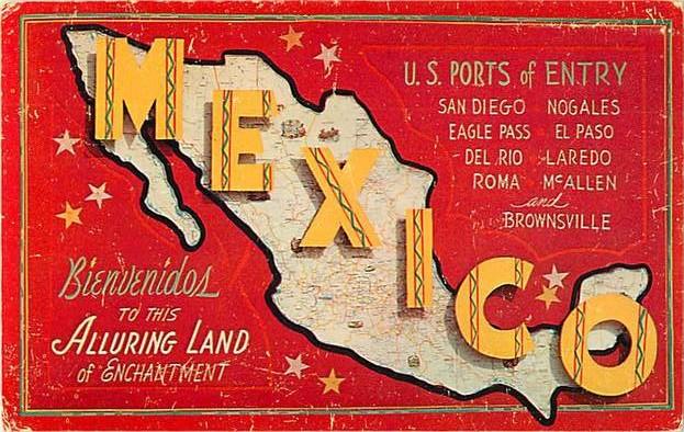 Bienvendios To This Alluring Land Mexico U.S. Ports of Entry Map Card