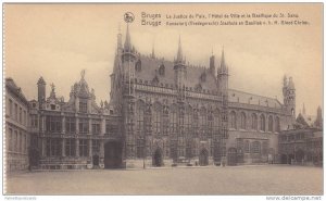 La Justice de Paix, l'Hotel de Ville et la Basillique du St. Sanq, Bruges, Be...