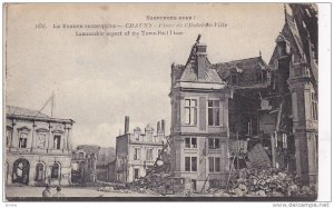 La France reconquise, CHAUNY, Lamentable aspect of the Town-Hall Place, Aisne...