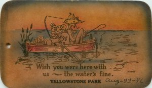 Vintage Leather Postcard; Fishing, The Water's Fine, Yellowstone National Park