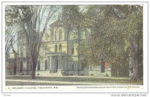 Exterior, Parliament Buildings,Fredericton,N.B.,Canada,PU-1907