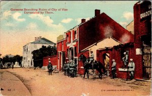 Vise, Belgium  GERMANS SEARCHING CITY RUINED BY THEIR BOMBS   1916 Postcard