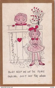 VALENTINE'S DAY, 1900-1910s; Don't Keep Me On The Fence Darling. Just Say Th...