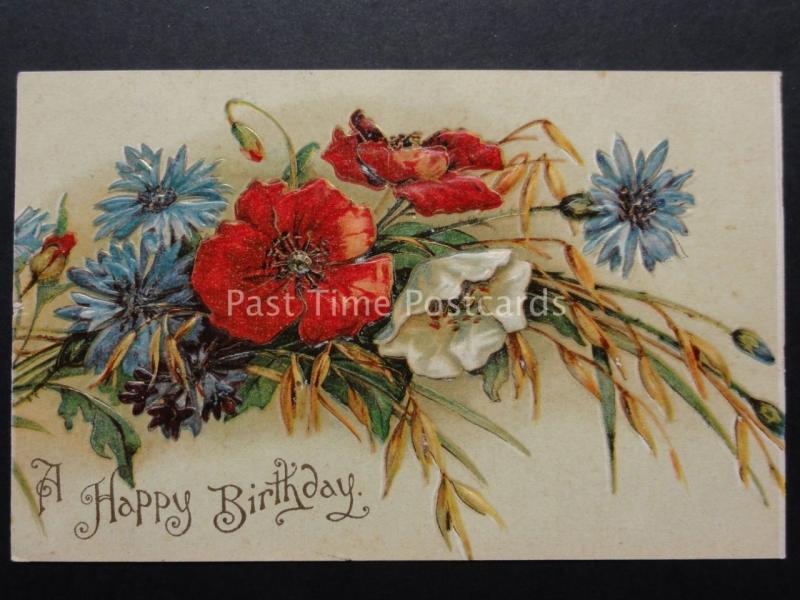 Embossed Poppies Postcard: A HAPPY BIRTHDAY c1907 by International Art Co No.533