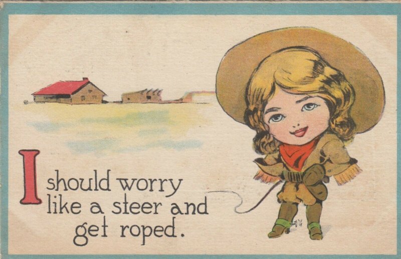 Cowgirl ; I should worry like a steer and get roped , 1914