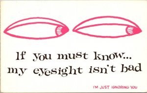 Humour Motto Card My Eyesight Isn't Bad I'm Just Ignoring You