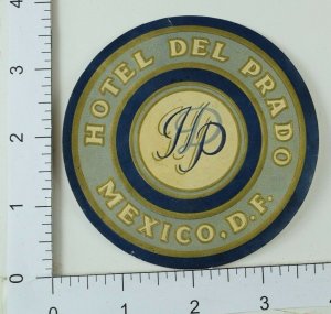 C. 1920's-30's Poster Stamp Luggage Label Hotel Del Prado Mexico E6