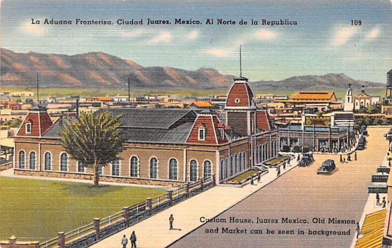 La Aduana Fronteriza Ciudad Juarez Mexico Tarjeta Postal Unused 