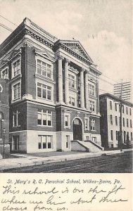 St. Mary's R. C. Parochial School Wilkes-Barre, Pennsylvania PA