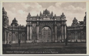 Turkey Istanbul Dolmabahce Sarayi Kapisi Porte de Dolma Bagtsche Postcard C245